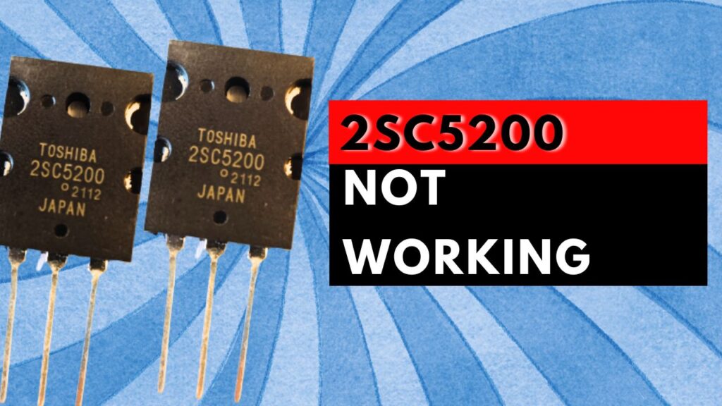 2sc5200 transistor not working properly