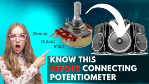 know this Before connecting Potentiometer to amplifier