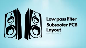 low pass filter subwoofer pcb layout diagram and its features