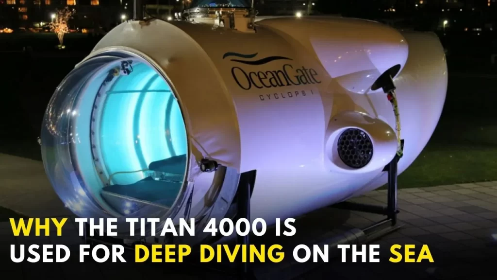 titan 4000 is used for deep diving on the sea to watch titanic ship underwater.