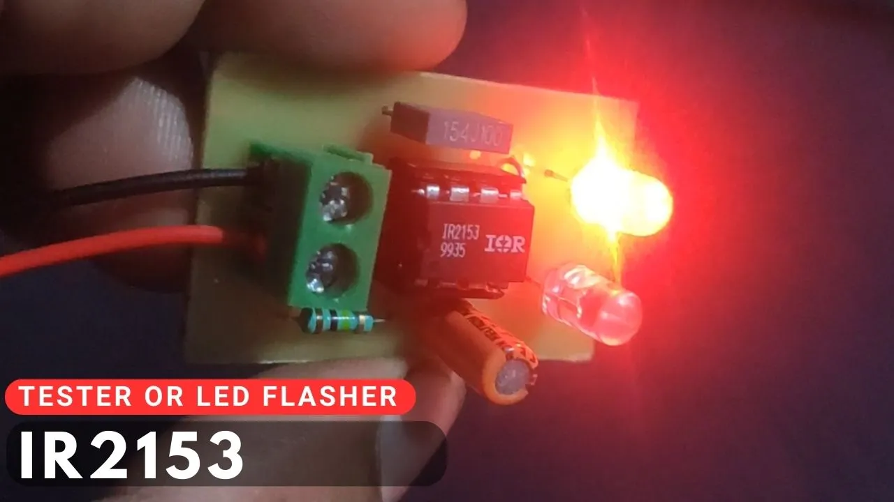 IR2153 Testing Circuit and Its Use as an LED Flasher - Soldering Mind