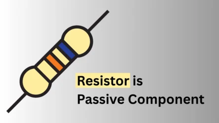 Resistor is Passive Component