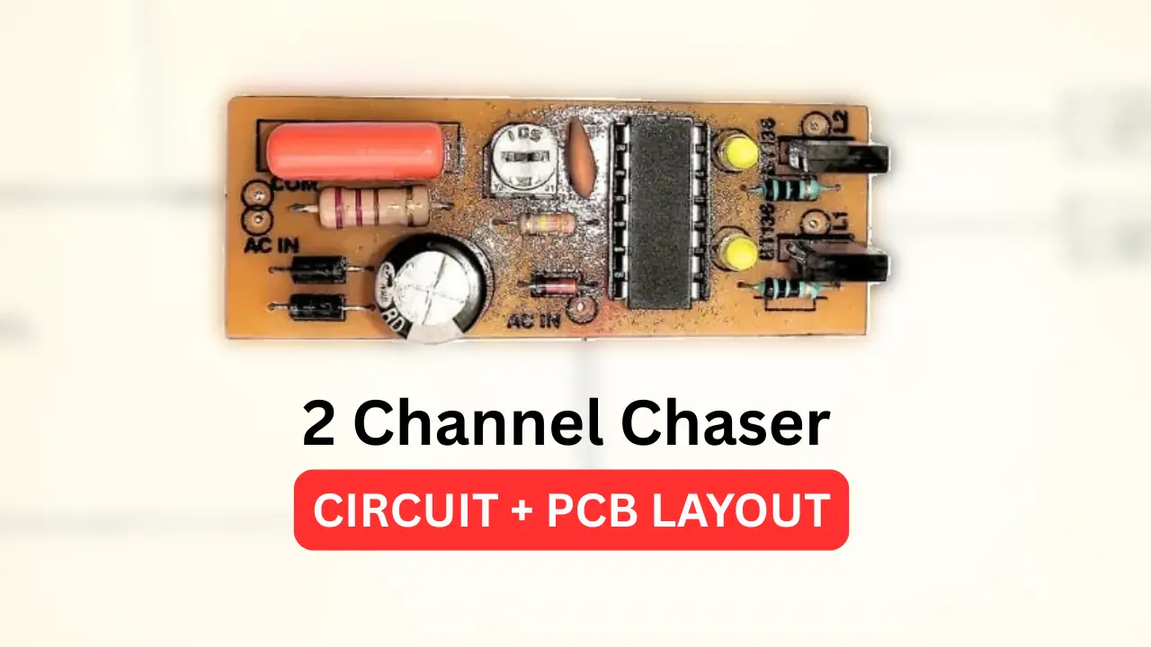 2 Channel Chaser Works on 230V AC Circuit and PCB Layout